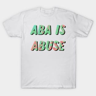 aba is abuse T-Shirt